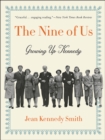 Image for The nine of us: growing up Kennedy