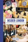 Image for Insider London  : a curated guide to the most stylish shops, restaurants, and cultural experiences
