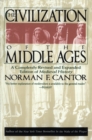 Image for The civilization of the Middle Ages: a completely revised and expanded edition of Medieval history the life and death of a civilization