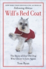 Image for Will&#39;s Red Coat: The Story of One Old Dog Who Chose to Live Again