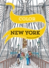 Image for Color New York : 20 Views to Color in by Hand