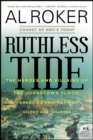 Image for Ruthless Tide: The Heroes and Villains of the Johnstown Flood, America&#39;s Astonishing Gilded Age Disaster