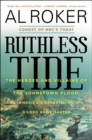 Image for Ruthless Tide : The Heroes and Villains of the Johnstown Flood, America&#39;s Astonishing Gilded Age Disaster