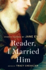 Image for Reader, I Married Him : Stories Inspired by Jane Eyre