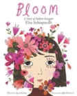 Image for Bloom  : a story of fashion designer Elsa Schiaparelli