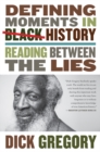 Image for Defining moments in black history  : reading between the lies
