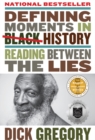 Image for Defining Moments in Black History : Reading Between the Lies