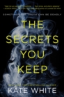Image for The Secrets You Keep : A Novel