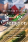 Image for Strange contagion: inside the surprising science of infectious behaviors and viral emotions and what they tell us about ourselves
