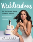 Image for Weddiculous: An Unfiltered Guide to Being a Bride