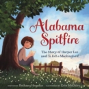 Image for Alabama Spitfire  : the story of Harper Lee and To kill a mockingbird