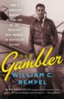 Image for The gambler  : how penniless dropout Kirk Kerkorian became the greatest deal maker in capitalist history