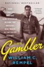 Image for The gambler: how penniless dropout Kirk Kerkorian became the greatest deal maker in capitalist history
