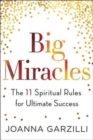 Image for Big Miracles : The 11 Spiritual Rules for Ultimate Success