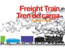 Image for Freight Train/Tren de carga Board Book : A Cledecott Honor Award Winner (Bilingual English-Spanish)