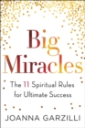 Image for Big miracles: the 11 spiritual rules for ultimate success