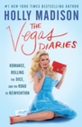 Image for The Vegas diaries  : romance, rolling the dice, and the road to reinvention