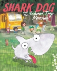 Image for Shark Dog and the School Trip Rescue!