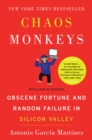 Image for Chaos Monkeys : Obscene Fortune and Random Failure in Silicon Valley
