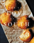 Image for For the Love of the South: Recipes and Stories from My Southern Kitchen