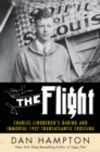 Image for The flight: Charles Lindbergh&#39;s daring and immortal 1927 transatlantic crossing