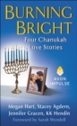 Image for Burning bright: four Chanukah love stories