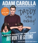 Image for Daddy, Stop Talking! Low Price CD : And Other Things My Kids Want But Won&#39;t Be Getting