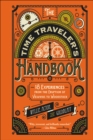 Image for The time traveler&#39;s handbook: 18 experiences from the eruption of Vesuvius to Woodstock