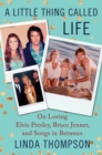 Image for A little thing called life: on loving Elvis Presley, Bruce Jenner, and songs in between