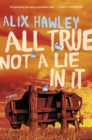 Image for All True Not a Lie in It: A Novel