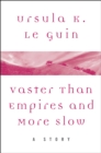 Image for Vaster than Empires and More Slow: A Story
