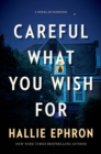 Image for Careful What You Wish For : A Novel of Suspense