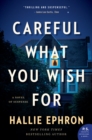 Image for Careful What You Wish For: A Novel of Suspense