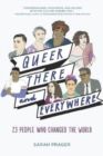 Image for Queer, there, and everywhere  : 23 people who changed the world