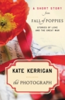 Image for The photograph: a short story from fall of poppies, stories of love and the great war