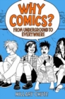 Image for Why comics?  : from underground to everywhere