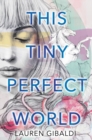 Image for This Tiny Perfect World