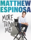 Image for Matthew Espinosa: more than me.