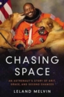 Image for Chasing Space : An Astronaut&#39;s Story Of Grit, Grace, And Second Chances