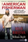 Image for The American Fisherman : How Our Nation&#39;s Anglers Founded, Fed, Financed, and Forever Shaped the U.S.A.