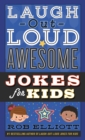 Image for Laugh-Out-Loud Awesome Jokes for Kids