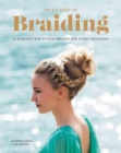 Image for The Big Book of Braiding : 55 Elegant and Stylish Braids for Every Occasion