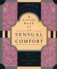 Image for A Little Book of Sensual Comfort