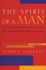Image for The spirit of a man  : a vision of transformation for black men and the women who love them