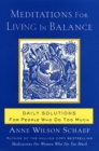 Image for Meditations for Living in Balance : Daily Solutions for People Who Do Too Much