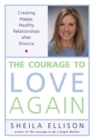 Image for The Courage to Love Again : Creating Happy, Healthy Relationships After Divorce
