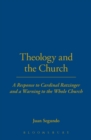 Image for Theology and the Church : A Response to Cardinal Ratzinger and a Warning to the Whole Church