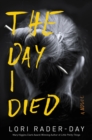Image for The day I died: a novel