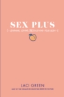 Image for Sex Plus: Learning, Loving, and Enjoying Your Body