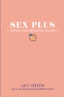 Image for Sex Plus: Learning, Loving, and Enjoying Your Body